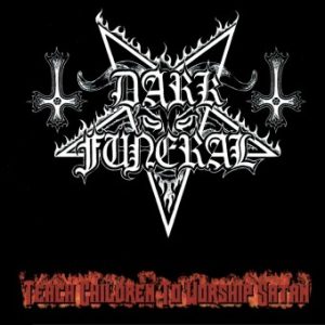 DARK FUNERAL - TEACH CHILDREN TO WORSHIP SATAN digi CD