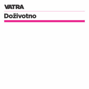 VATRA - DOŽIVOTNO LP