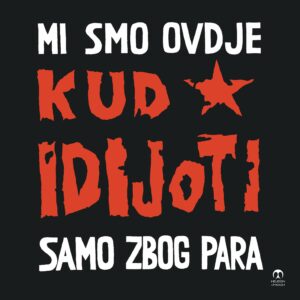 Kud Idijoti – Mi Smo Ovdje Samo Zbog Para  LP reizdanje Helidon 2025