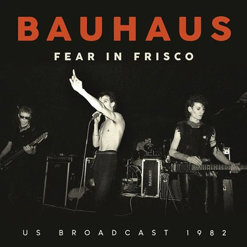 BAUHAUS - FEAR IN FRISCO CD