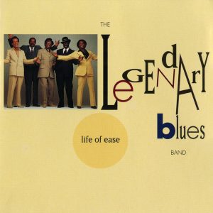 LEGENDARY BLUES BAND - LIFE OF EASE CD