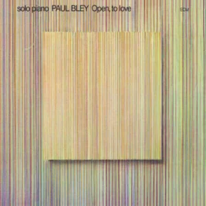BLEY PAUL - OPEN, TO LOVE CD