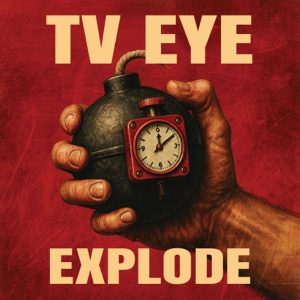 TV EYE - EXPLODE CD