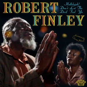 FINLEY ROBERT - HALLELUJAH! DON'T LET THE DEVIL FOOL YA yellow & black vinyl LP