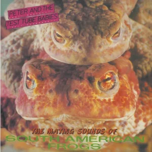 PETER & THE TEST TUBE BABIES - MATING SOUNDS OF SOUTH AMERICA LP