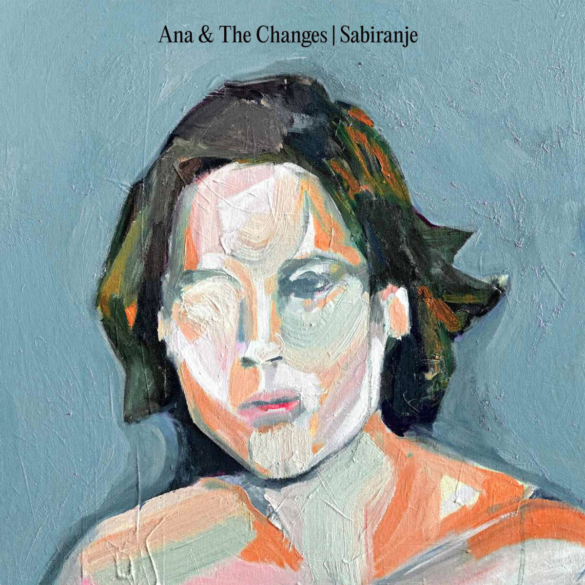 ANA & THE CHANGES - SABIRANJE LP