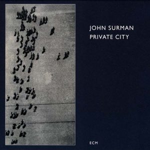 SURMAN JOHN - PRIVATE CITY CD