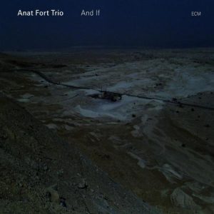 ANAT FORT TRIO - AND IF CD