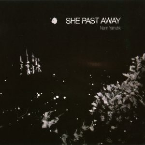 SHE PAST AWAY - NARIN YALNIZLIK opaque black vinyl LP