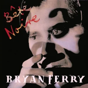 FERRY BRYAN - BETE NOIR ltd edition CD2