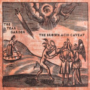 TEAR GARDEN - BROWN ACID CAVEAT CD