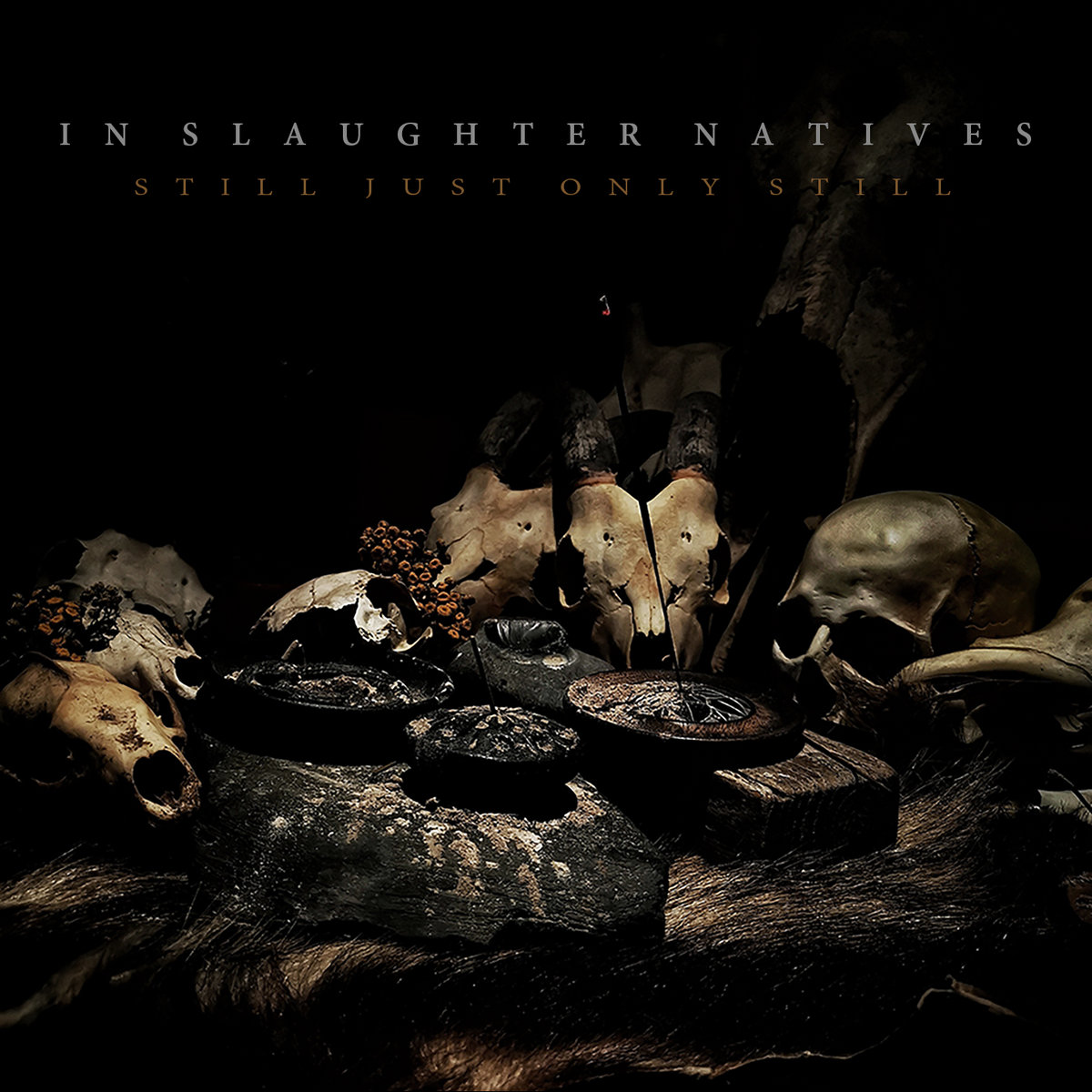 IN SLAUGHTER NATIVES - STILL JUST ONLY STILL CD