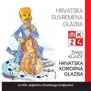 KLJUČE ŽIVKO - HRVATSKA KOMORNA GLAZBA CD
