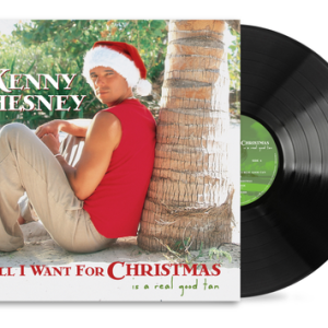 CHESNEY KENNY - ALL I WANT FOR CHRISTMAS IS A REAL GOOD TAN LP