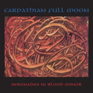 CARPATHIAN FULL MOON - SERENADES IN BLOOD MINOR CD