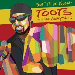 TOOTS & MAYTALS - GOT TO BE TOUGH LP