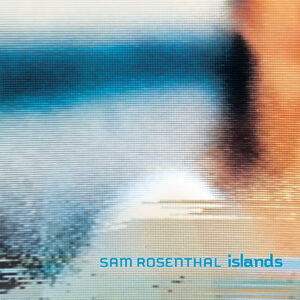 ROSENTHAL SAM - ISLANDS 2025 MIX LP