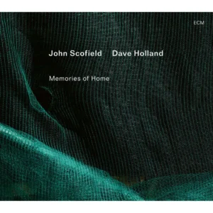 SCOFIELD JOHN / DAVE HOLLAND - MEMORIES OF HOME CD