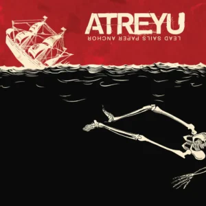 ATREYU - LEAD SAILS PAPER ANCHOR LP