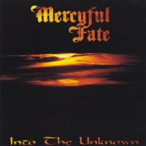 MERCYFUL FATE - INTO THE UNKNOWN