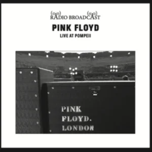 PINK FLOYD - LIVE AT POMPEII (Radio Broadcast) CD