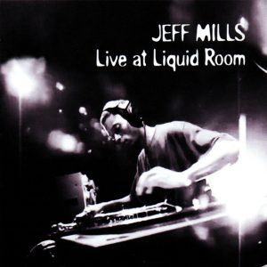 MILLS JEFF - LIVE AT LIQUID ROOM CD