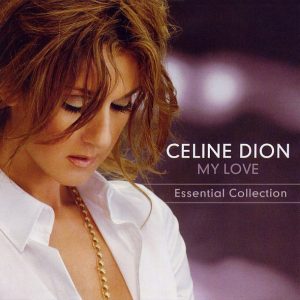 DION CELINE - MY LOVE: ESSENTIAL COLLECTION CD