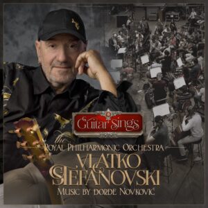 STEAFANOVSKI VLATKO - GUITAR SINGS/ROYAL PHILHARMONIC ORCHESTRA   CD