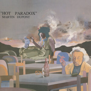 MARTIN DUPONT - HOT PARADOX CD