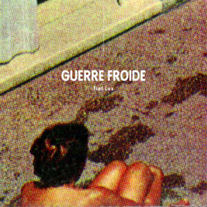 GUERRE FROIDE - FIAT LUX LP