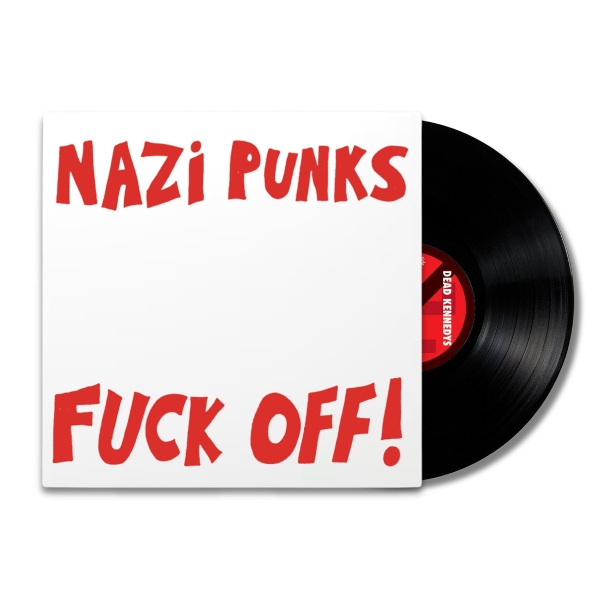 DEAD KENNEDYS - NAZI PUNKS FUCK OFF! 07"S