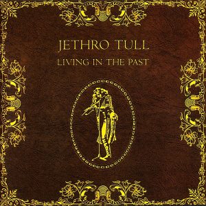 JETHRO TULL - LIVING IN THE PAST CD