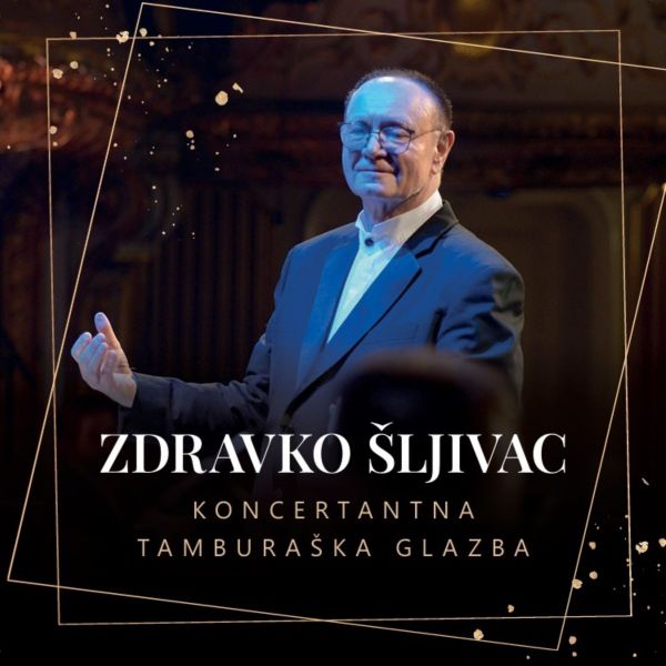 ŠLJIVAC ZDRAVKO - KONCERTNA TAMBURAŠKA GLAZBA CD