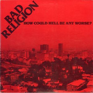 BAD RELIGION - HOW COULD HELL BE ANY WORSE? colored vinyl LP