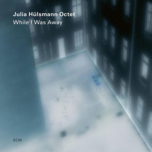 HULSMANN JULIA - WHILE I WAS AWAY CD
