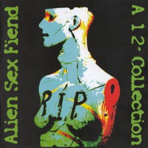 ALIEN SEX FIEND - R.I.P. 12'' SINGLES COLLECTION CD2