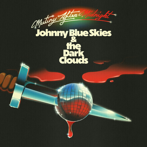 JOHNNY BLUE SKIES & THE DARK CLOUDS - MUTUNY AFTER MIDNIGHT LP