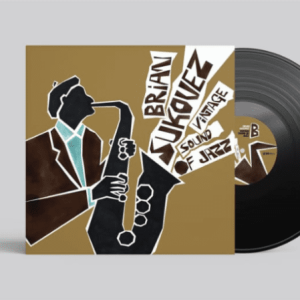 SUKOVEZ BRIAN - VINTAGE SOUND OF JAZZ LP