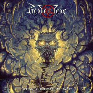 PROTECTOR - EXCESSIVE OUTBURTS OF DEPRAVITY CD