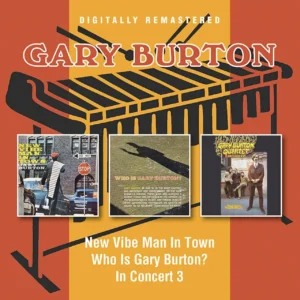 BURTON GARY - NEW VIBE MAN IN TOWN/WHO IS GARY BURTON/IN CONCERT CD2