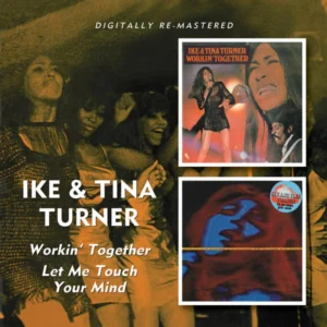 TURNER IKE & TINA - WORKIN' TOGETHER/LET ME TOUCH YOUR MIND CD