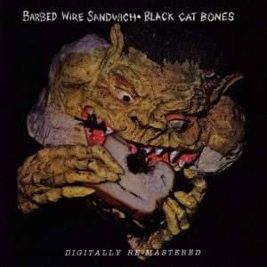 BLACK CAT BONES - BARBED WIRE SANDWICH CD