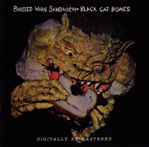 BLACK CAT BONES - BARBED WIRE SANDWICH CD