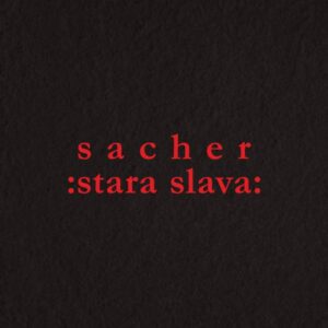 SACHER - STARA SLAVA LP2