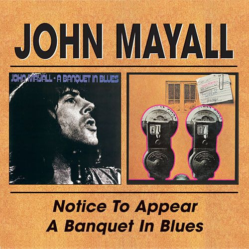 MAYALL JOHN - NOTTICE TO APPEAR/BANQUET IN BLUES CD2