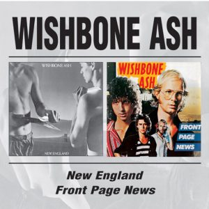 WISHBONE ASH - NEW ENGLAND/FRONT PAGE NEWS CD2