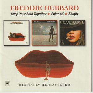 HUBBARD FREDDIE - KEEP YOUR SOUL TOGETHER/POLAR AC/SKAGLY CD2