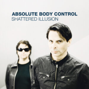 ABSOLUTE BODY CONTROL - SHATTERED ILLUSION LP2