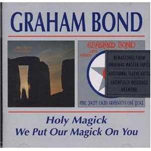 BOND GRAHAM - HOLY MAGICK/WE PUT OUR MAGICK ON YOU