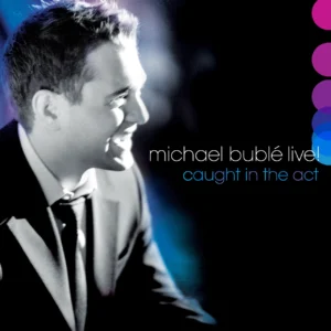 BUBLE MICHAEL - LIVE! CAUGHT IN THE ACT CD2